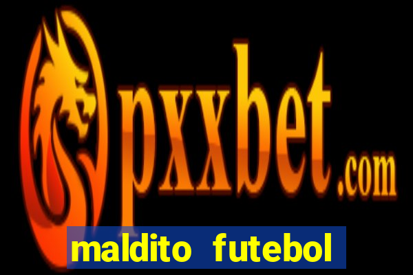 maldito futebol clube dublado download